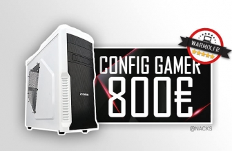 Config PC Gamer 800€ milieu de gamme – 2016