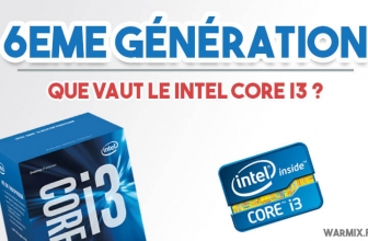 Découvrez la 6 ème génération des processeurs Intel avec le core I3 !