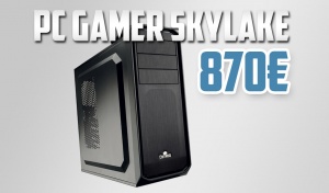 pc gamer skylake 870 euors